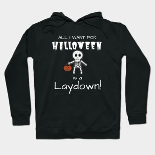 All I want for Halloween is a Laydown Hoodie